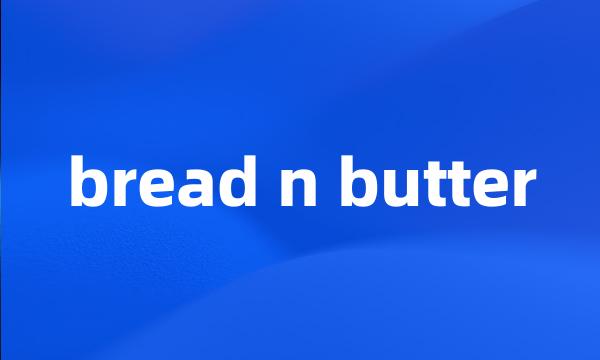 bread n butter