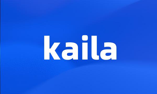 kaila