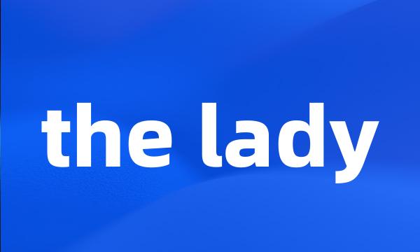 the lady