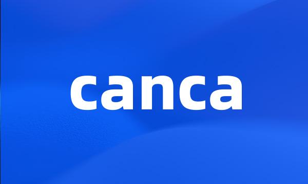 canca