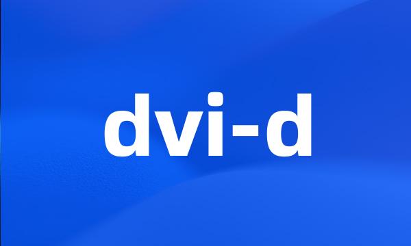 dvi-d