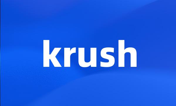 krush