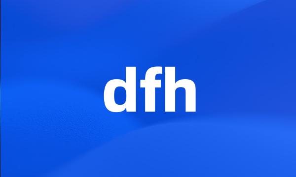 dfh