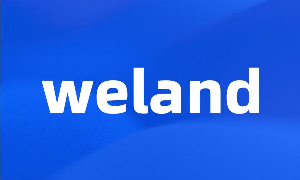 weland