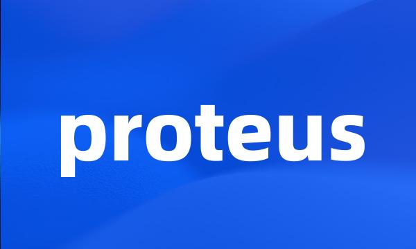 proteus