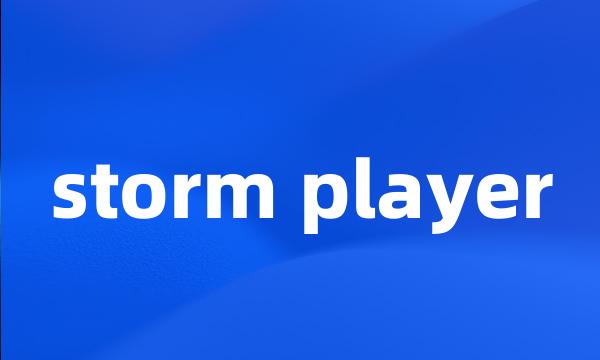 storm player