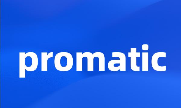 promatic