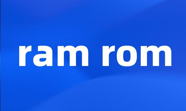 ram rom