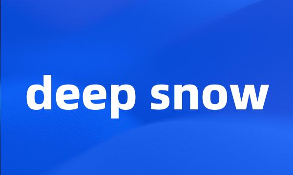 deep snow