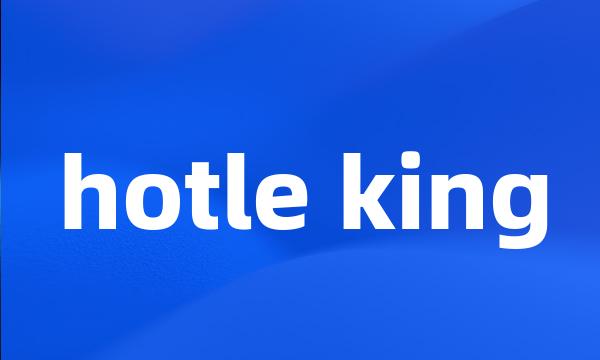 hotle king