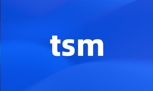 tsm