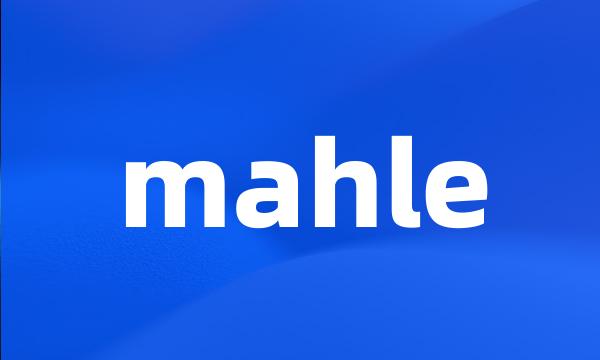 mahle