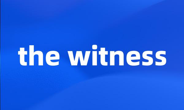 the witness