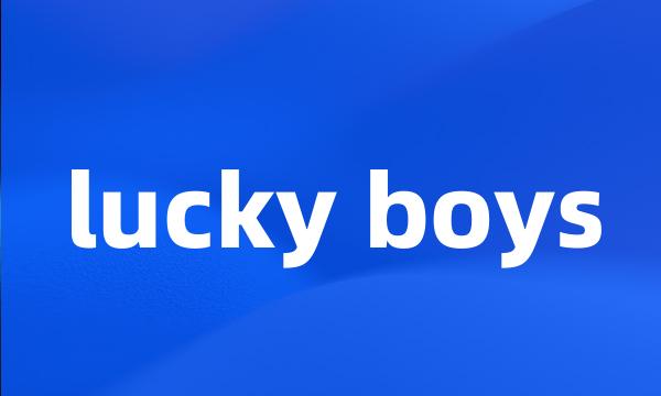 lucky boys