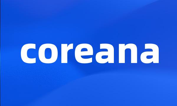 coreana