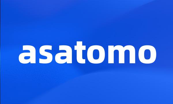 asatomo