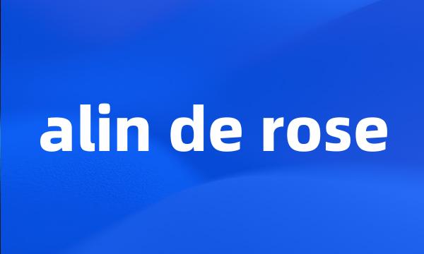 alin de rose