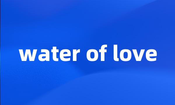 water of love