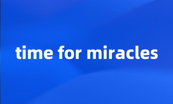 time for miracles