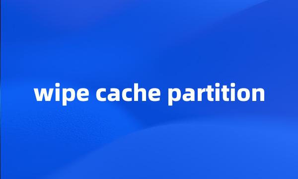 wipe cache partition