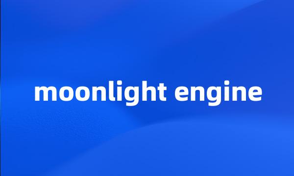 moonlight engine