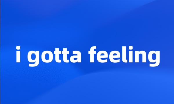 i gotta feeling