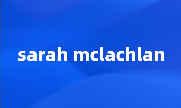 sarah mclachlan