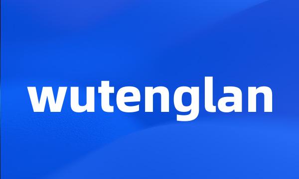 wutenglan