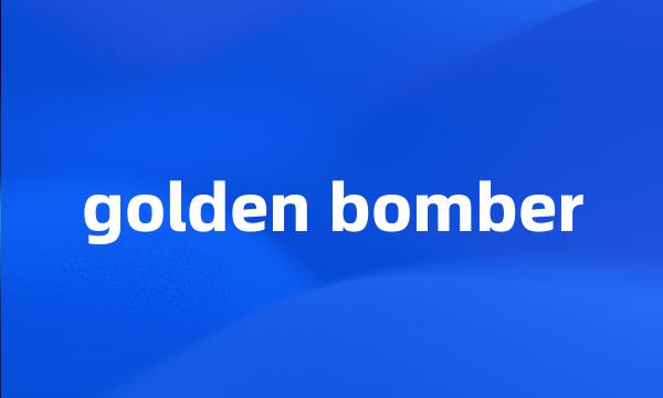 golden bomber