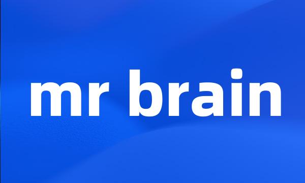 mr brain