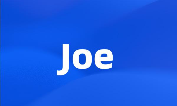 Joe