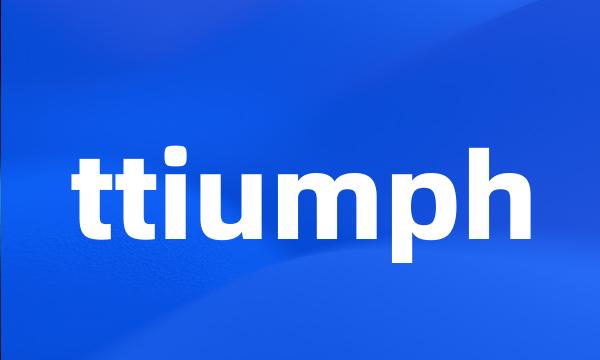 ttiumph