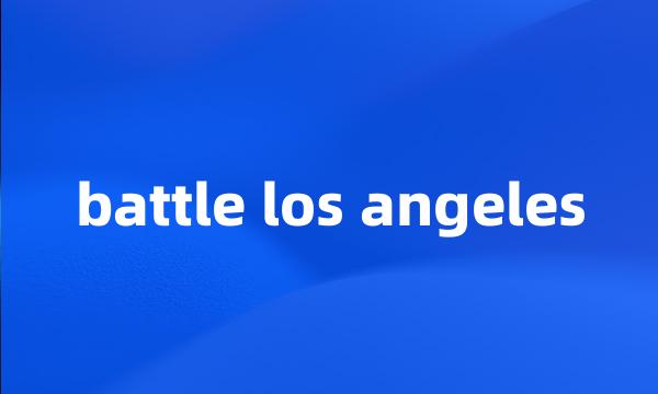 battle los angeles