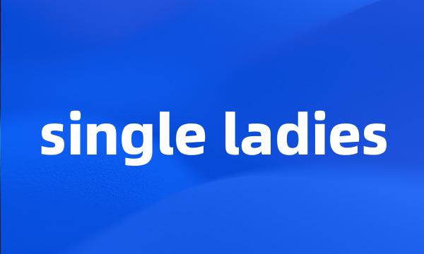 single ladies