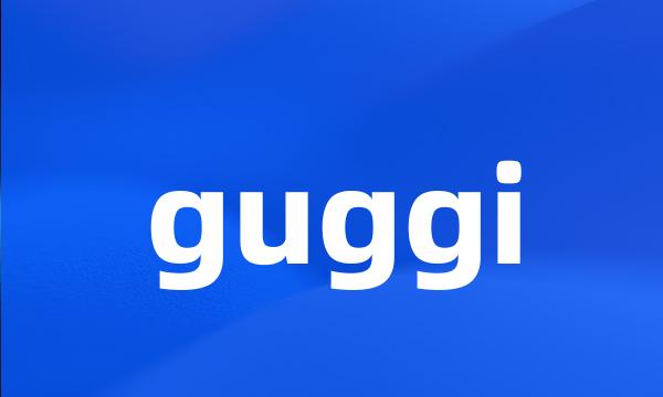 guggi