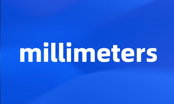 millimeters