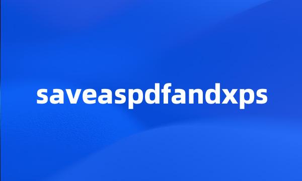 saveaspdfandxps