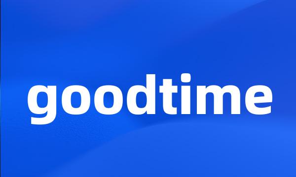 goodtime