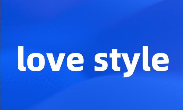 love style