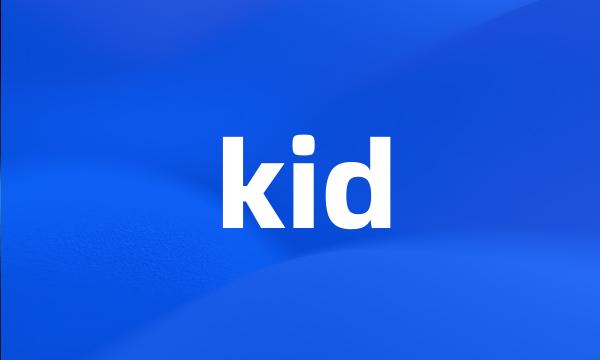 kid