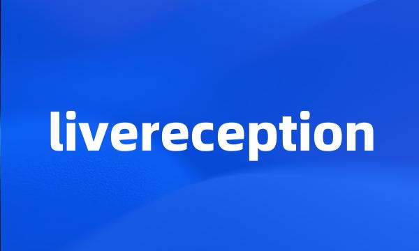 livereception