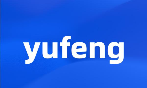 yufeng