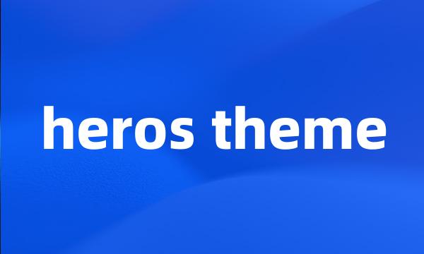 heros theme