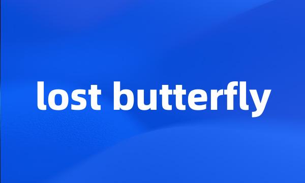 lost butterfly