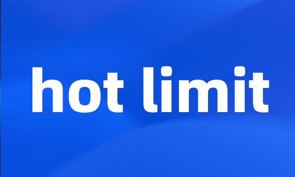 hot limit