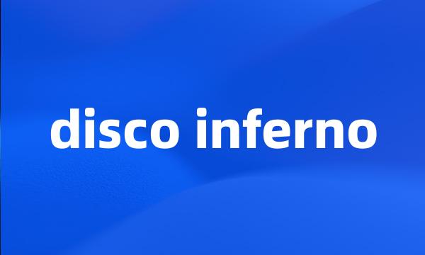 disco inferno