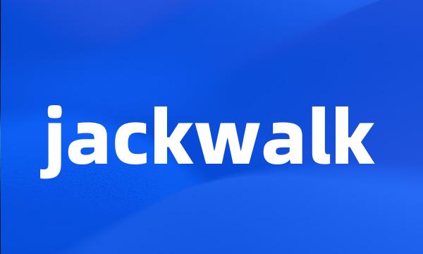 jackwalk