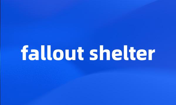 fallout shelter