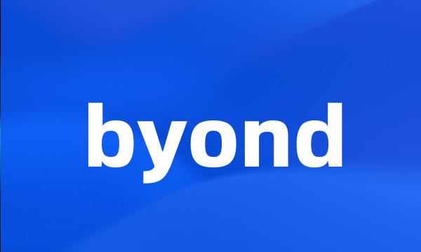 byond