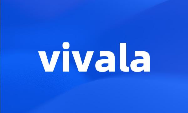 vivala